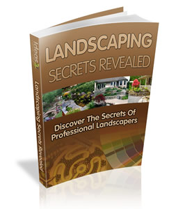 Landscaping secretes